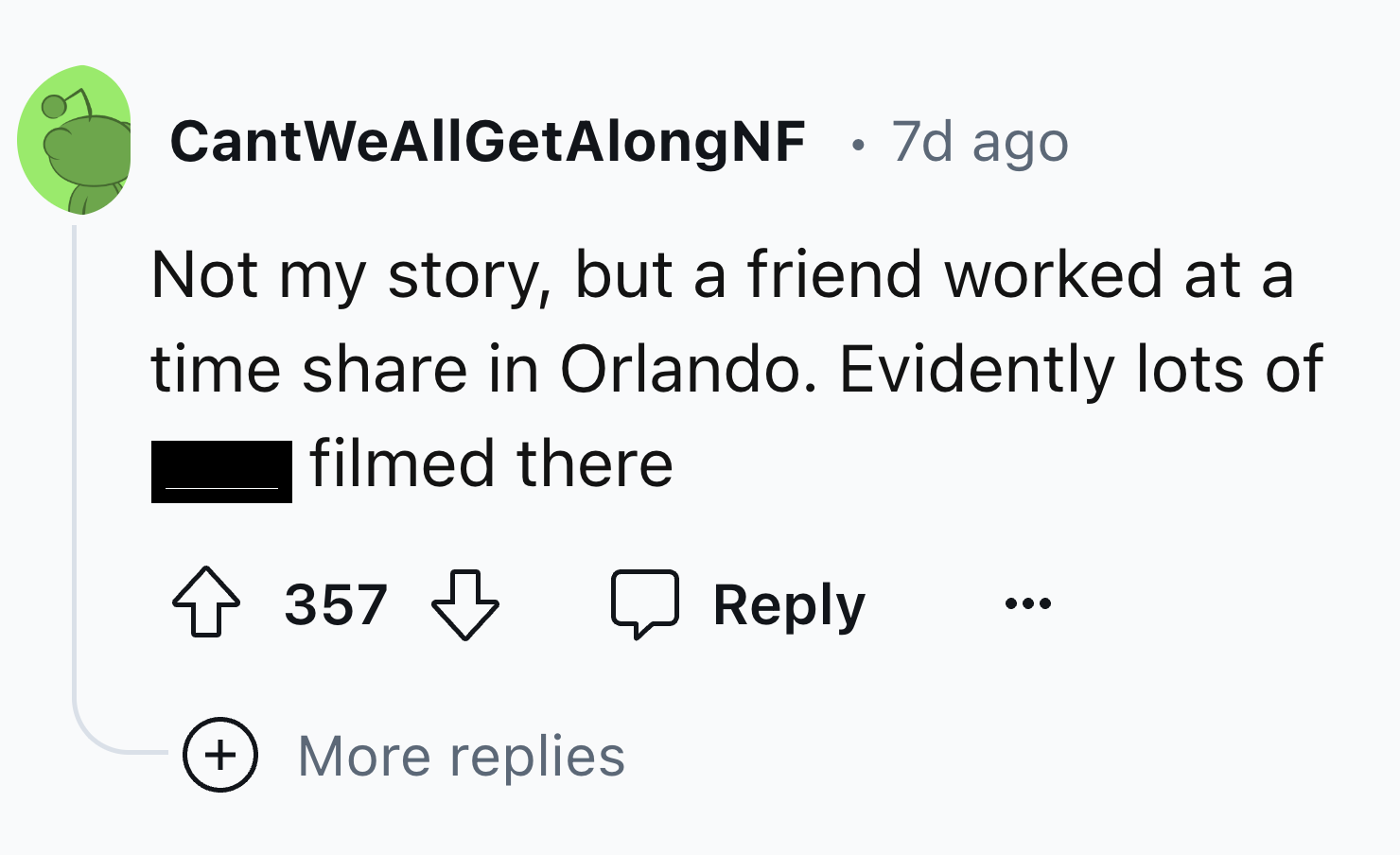 number - CantWeAllGetAlong Nf 7d ago Not my story, but a friend worked at a time in Orlando. Evidently lots of filmed there 357 More replies